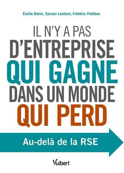 Il n’y a pas d’entreprise qui gagne dans un monde qui perd. Au-delà de la RSE