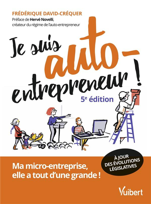 Je suis auto-entrepreneur !. Ma micro-entreprise, elle a tout d'une grande