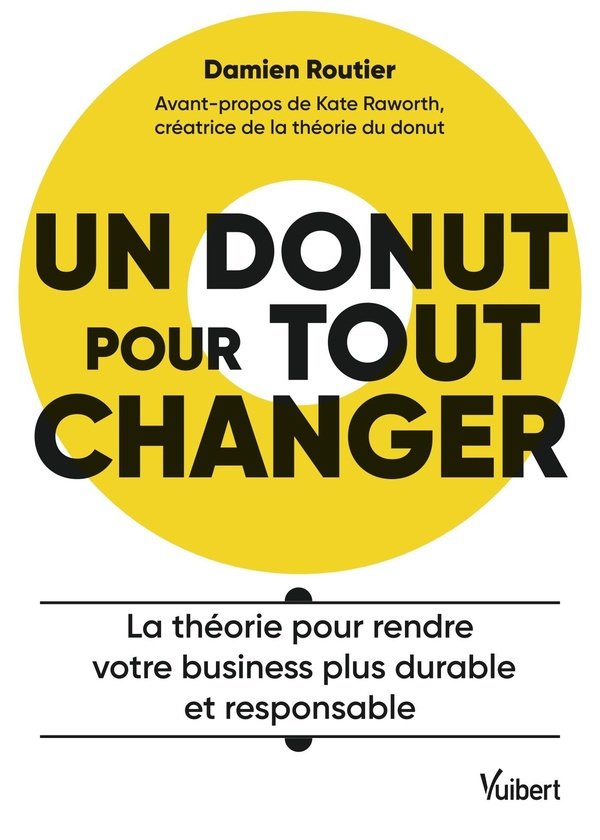 Un donut pour tout changer. La théorie pour rendre votre business plus durable et responsable