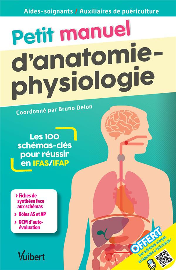 Petit manuel d'anatomie-physiologie Aides-soignants / Auxiliaires de puériculture. Les 100 schémas-c