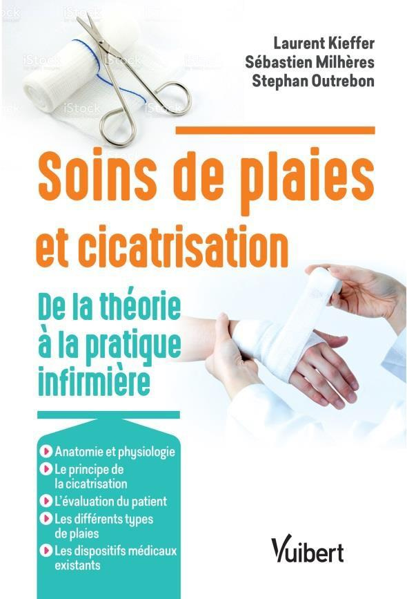 Soins des plaies et cicatrisation. De la théorie à la pratique infirmière