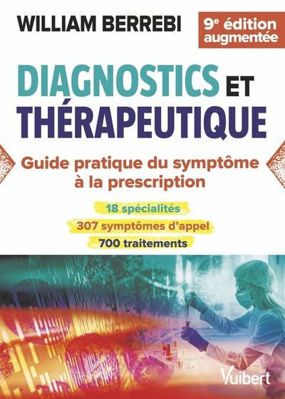 Diagnostics et thérapeutique. Du symptôme à la prescription, 9e édition