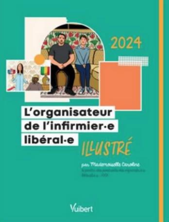 L'organisateur de l'infirmièr.e libéral.e illustré. Edition 2024