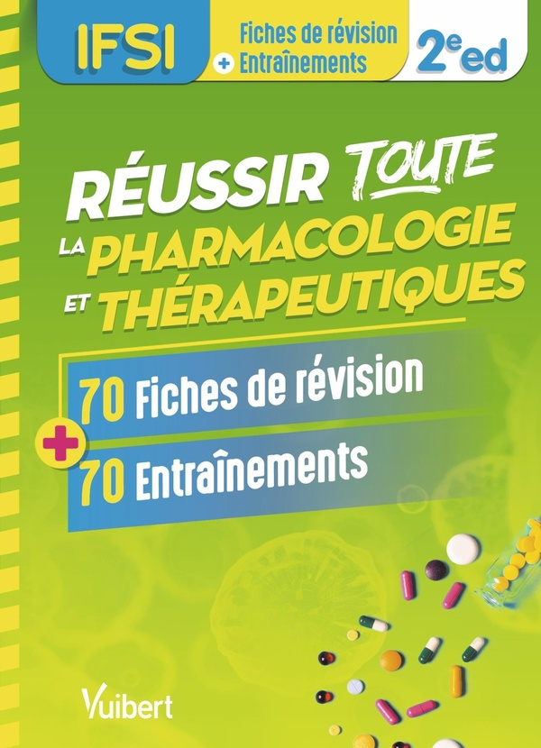 Réussir toute la pharmacologie et thérapeutiques. 70 fiches de révision et 70 entraînements, 2e édit