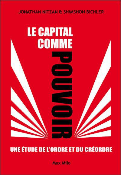 Le capital comme pouvoir. Une étude de l'ordre et du créordre