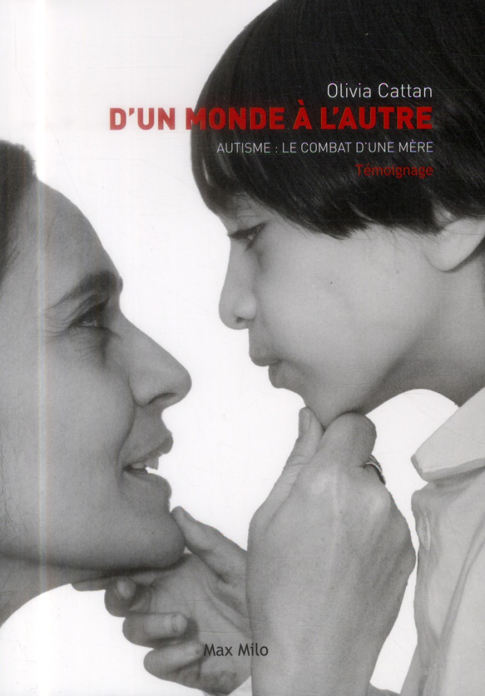 D'un monde à l'autre. Autisme : le combat d'une mère