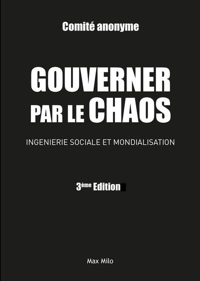 Gouverner par le chaos. Ingénierie sociale et mondialisation, Edition 2023