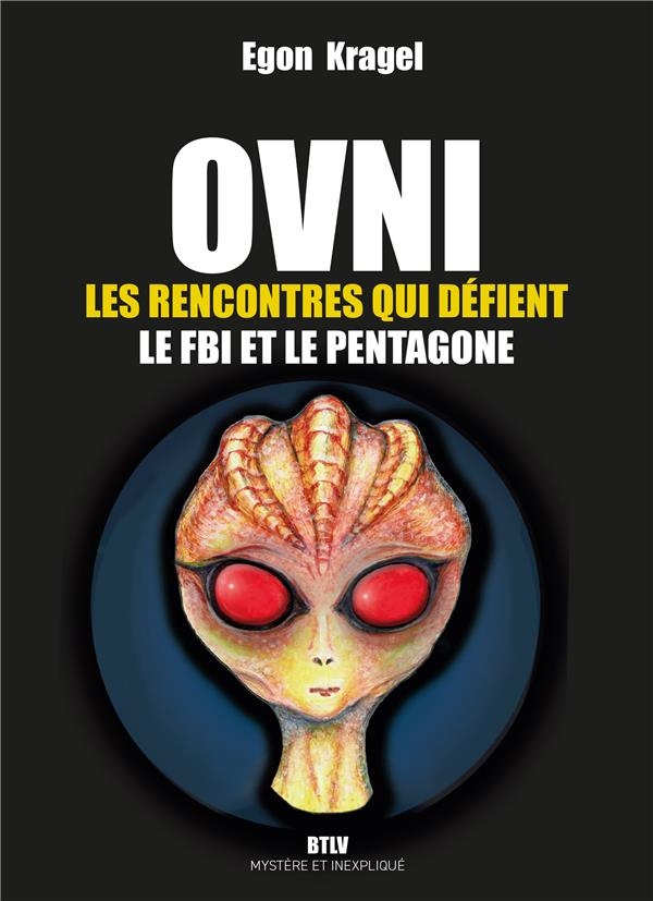 FBI, NASA, CIA : les rencontres inexpliquées avec des extraterrestres