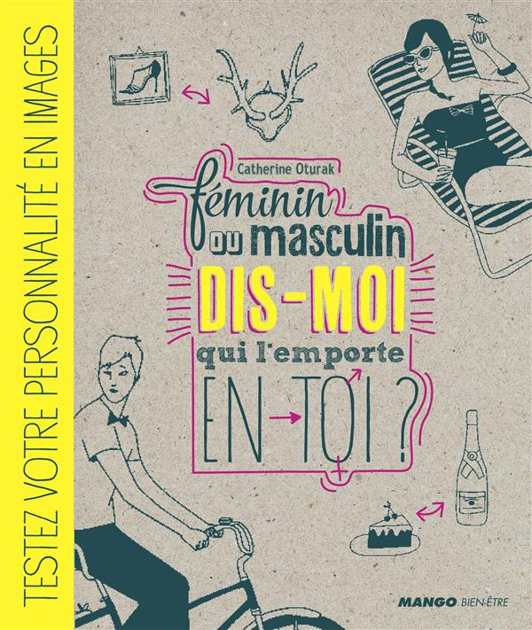 Féminin, masculin, dis-moi qui l'emporte en toi ?