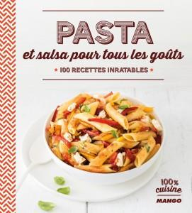 Pasta et salsa pour tous les goûts. 100 recettes inratables
