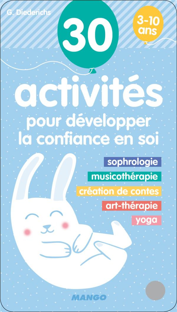 30 activités pour développer la confiance en soi 3-10 ans. Sophrologie, musicothérapie, création de