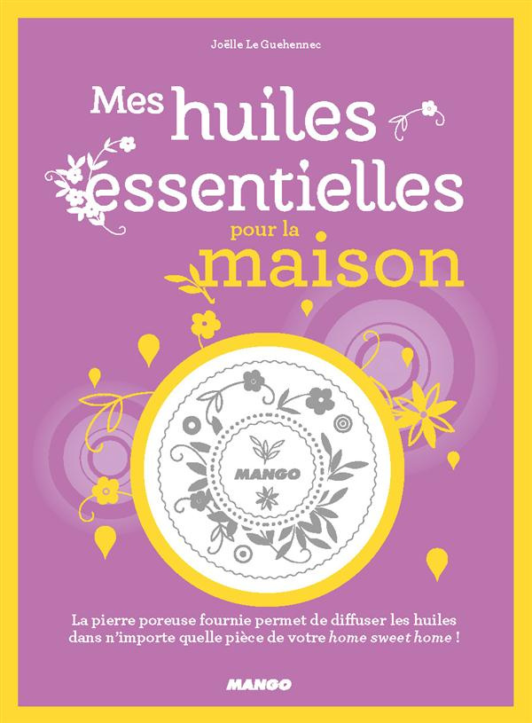 Mes huiles essentielles pour la maison. Avec une pierre poreuse