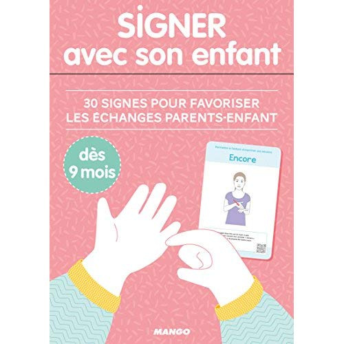 Signer avec son enfant. 30 signes pour favoriser les échanges parents-enfant, dès 6 mois