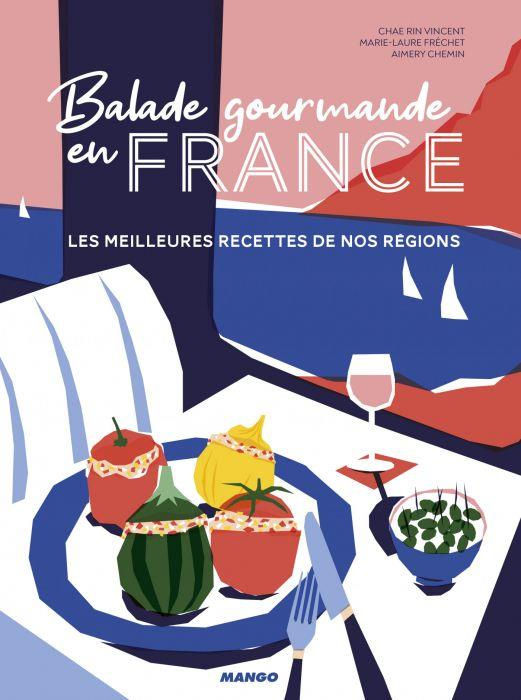 Balade gourmande en France. Les meilleures recettes de nos régions