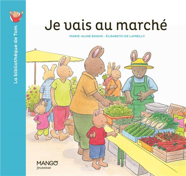 La bibliothèque de Tom : Je vais au marché