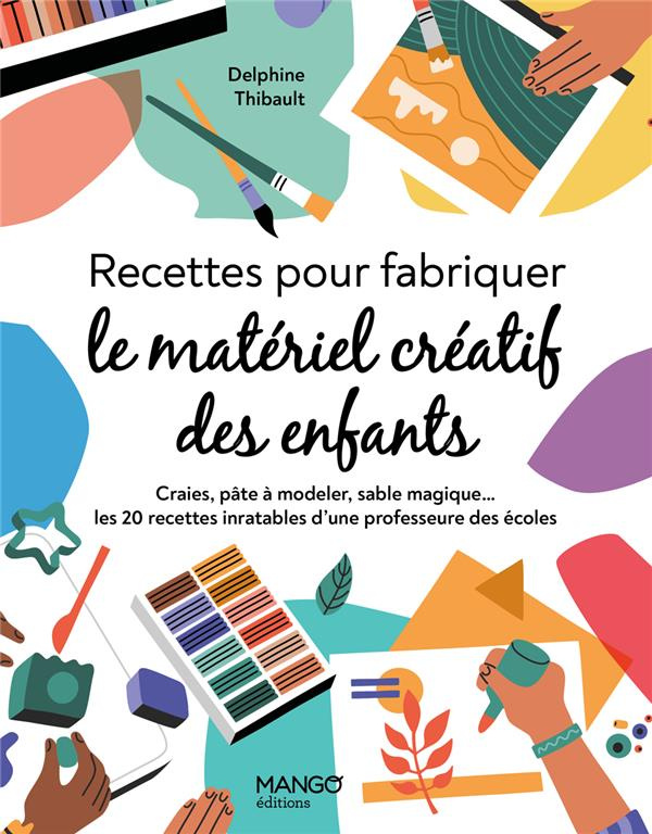 Recettes pour fabriquer le matériel créatif des enfants