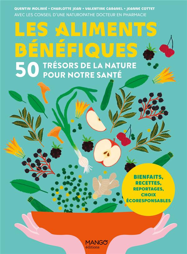 Les aliments bénéfiques. 50 trésors de la nature pour notre santé