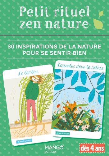 Petit rituel zen nature. 30 inspirations de la nature pour se sentir bien