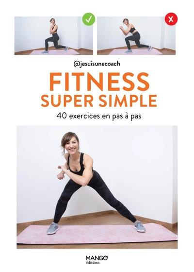 Fitness super simple. 40 exercices en pas à pas