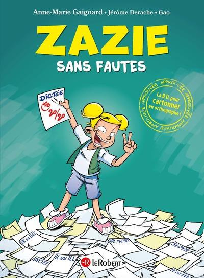Zazie sans fautes. La BD pour cartonner en orthographe