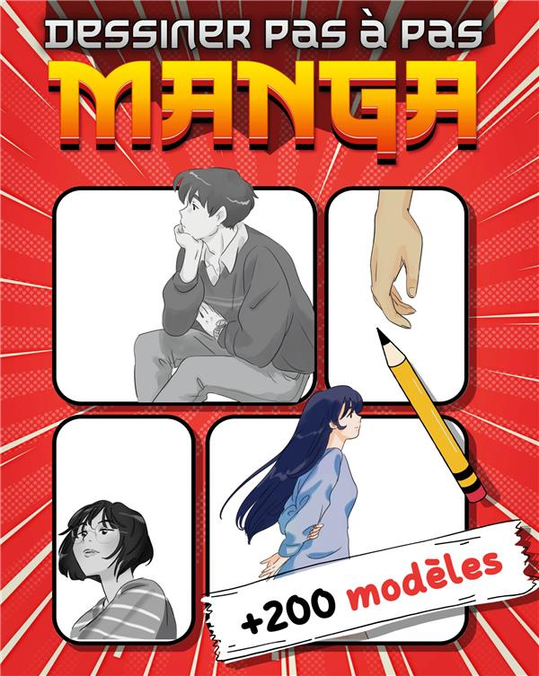 Manga Dessiner Pas-à-Pas. de 200 modèles à suivre et reproduire (corps, visages, yeux, chevelures,