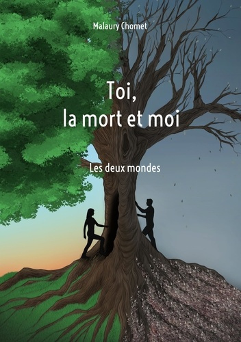 Toi, la mort et moi. Les deux mondes