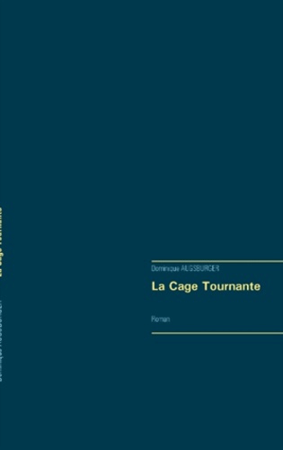 LA CAGE TOURNANTE