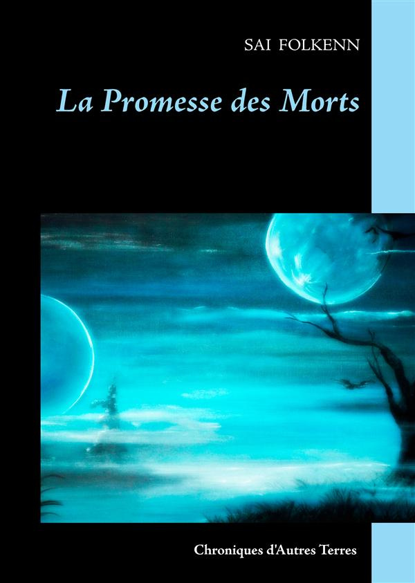 La promesse des morts. Chroniques d'Autres Terres