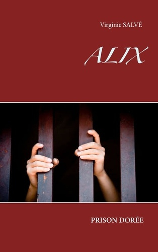 Alix. Prison Dorée