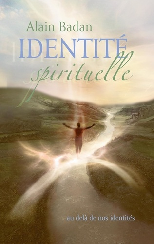 Identité spirituelle. Au delà de nos identités