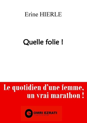 Quelle folie ! Le quotidien d'une femme : un vrai marathon