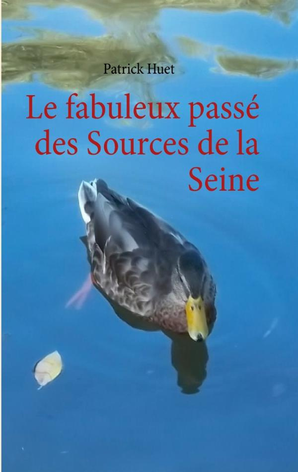 Le fabuleux passé des sources de la Seine