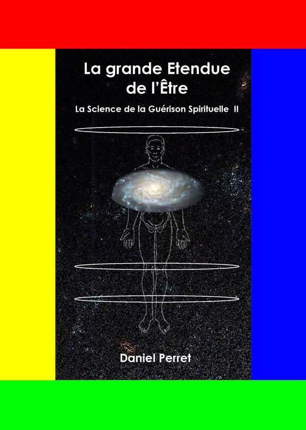 La science de la guerison spirituelle II. La grande étendu de l'être