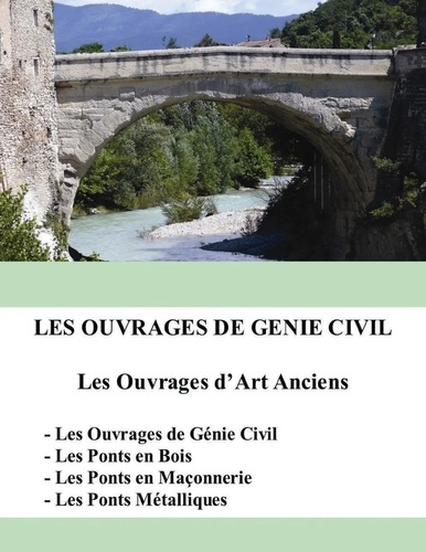 Les ouvrages de génie civil. Les ouvrages d'art anciens