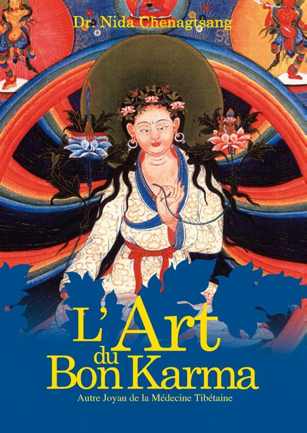 L'ART DU BON KARMA - AUTRE JOYAU DE LA MEDECINE TIBETAINE