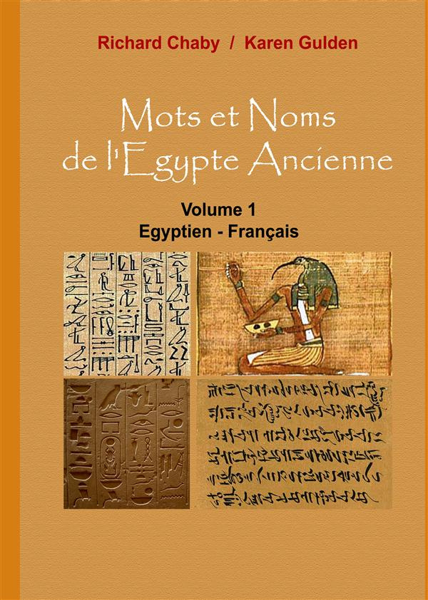 Mots et noms de l'Egypte ancienne. Tome 1, Egyptien - Français