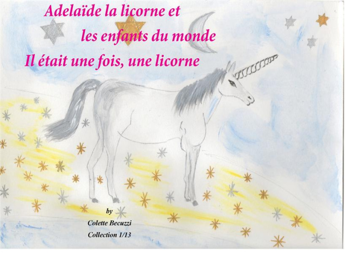 Adélaïde la licorne et les enfants du monde. Il était une fois, une licorne
