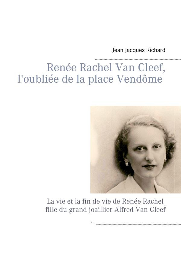 L'oubliée de la place Vendôme. Renée Rachel Van Cleef
