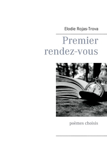 Premier rendez-vous. Poèmes choisis