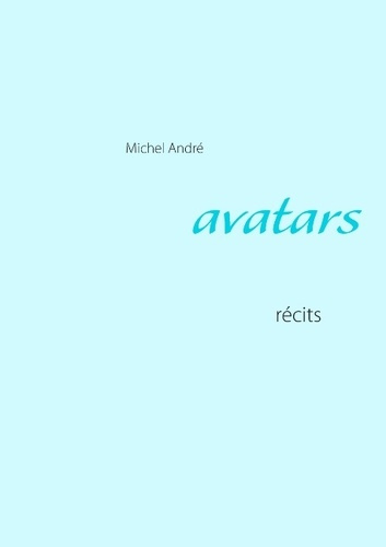 Avatars. Récits