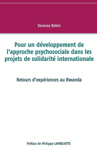 Pour un développement de l'approche psychosociale dans les projets de solidarité internationale. Ret