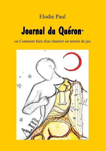 Journal du Quéron. Comment faire d'un chantier un terrain de jeu