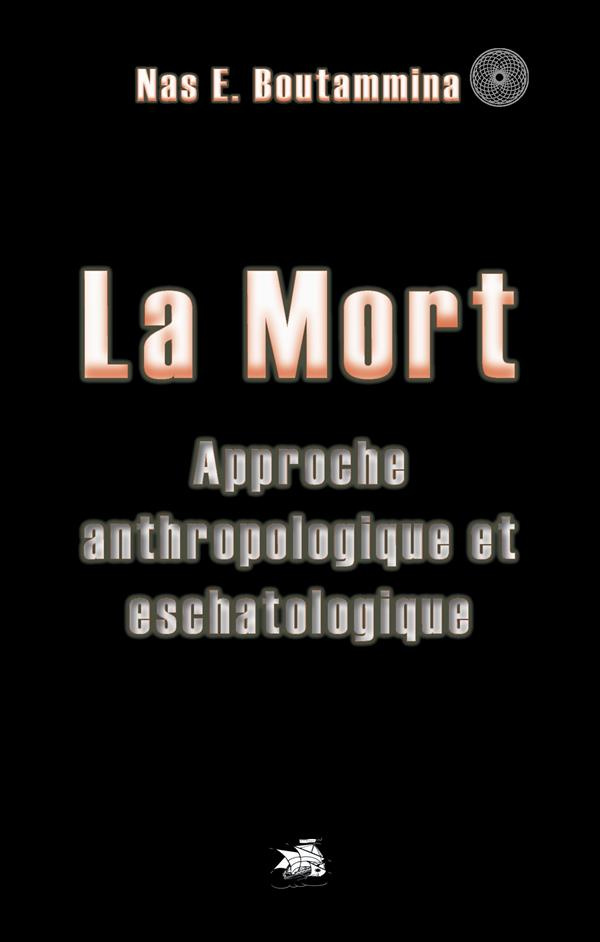 La mort. Approche anthropologique et eschatologique
