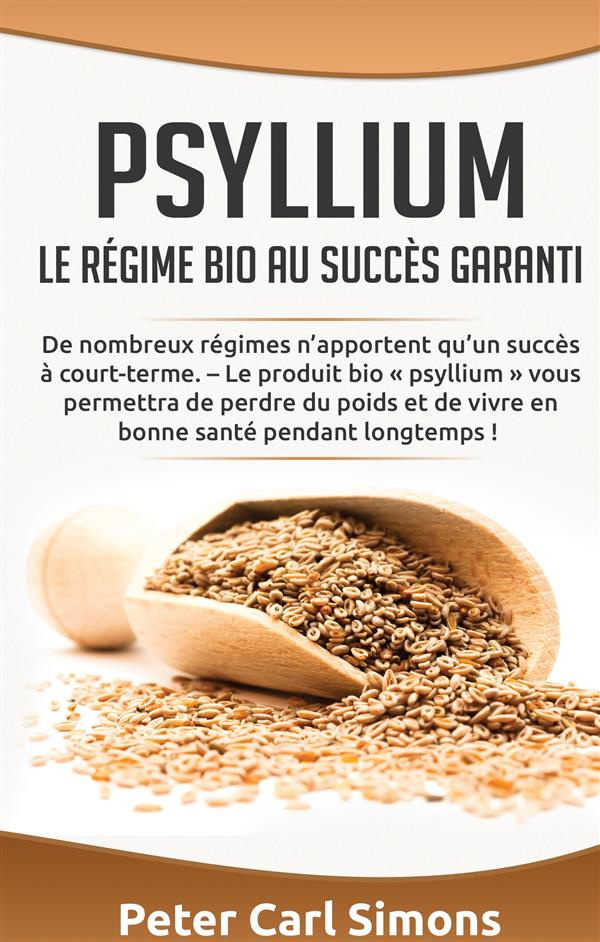 Psyllium. Le régime bio au succès garanti
