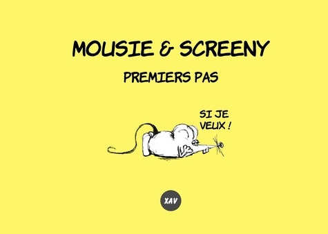Mousie & screeny. Premiers pas