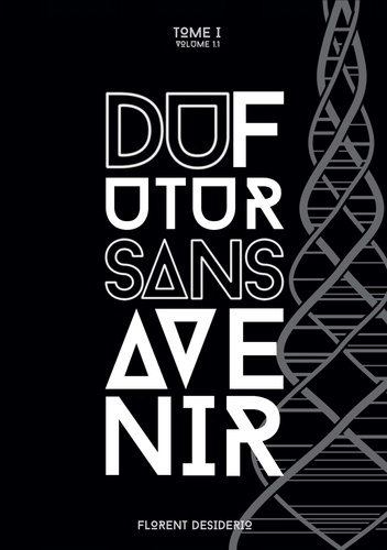 Du futur sans avenir. Tome 1 - Volume 1.1