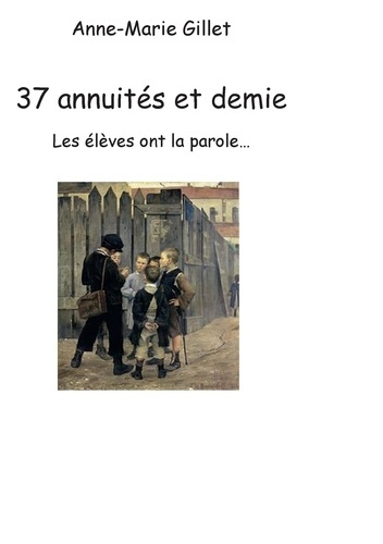 37annuités et demie. Les élèves ont la parole
