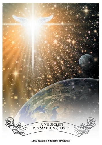 La vie secrete des maîtres célestes