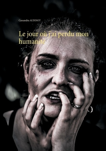 LE JOUR O J AI PERDU MON HUMANITE