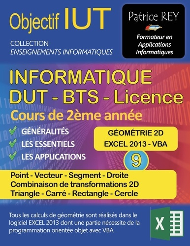 IUT Informatique DUT BTS Licence. Tome 9, Géométrie 2D, Point, Vecteur, Segment, Droite, Transformat